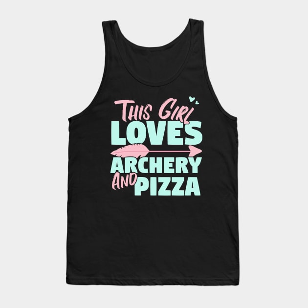 This Girl Loves Archery And Pizza Gift product Tank Top by theodoros20